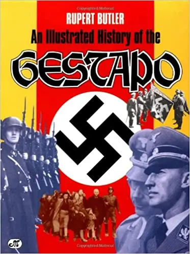 An Illustrated History Of The Gestapo 1
