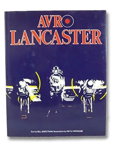 Avro Lancaster: Combat Aircraft Of World War Ii 1