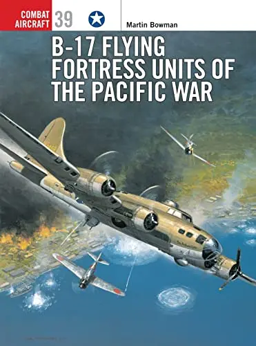 B-17 Flying Fortress Units Of The Pacific War (Combat Aircraft)  (Donald L. Keller) 1
