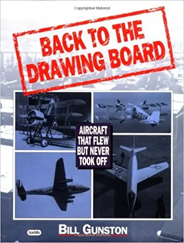 Back To The Drawing Board: Aircraft That Flew But Never Took Off 1