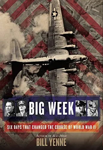 Big Week: Six Days That Changed The Course Of World War Ii (Donald L. Keller) 1