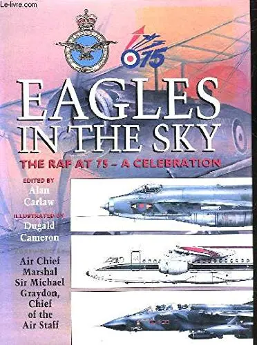 Eagles In The Sky: The Raf At 75-A Celebration 1
