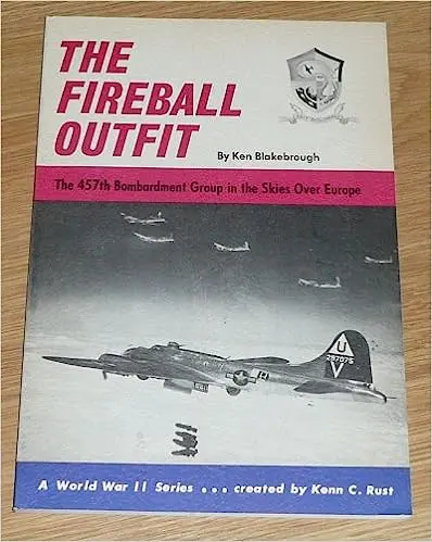 Fireball Outfit: 457Th Bomb Group In The Skies Over Europe (World War Ii S.) (Donald L. Keller) 1