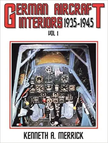 German Aircraft Interiors Vol 1, 1935-1945 1