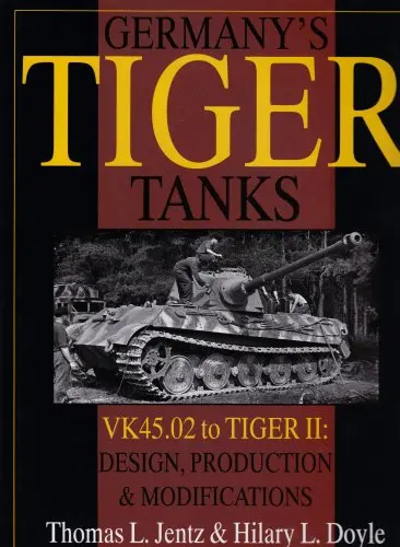 Germany's Tiger Tanks: Vk45.02 To Tiger Ii Design, Production & Modifications 1