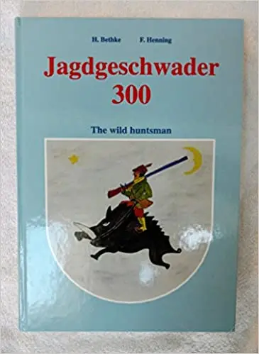 Jagdgeschwader 300. The Wild Huntsman. 1