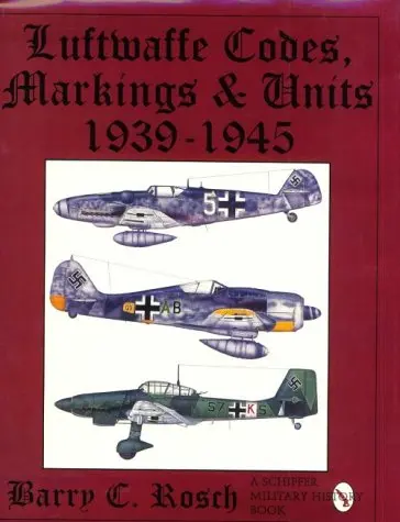 Luftwaffe Codes, Markings & Units 1939-1945 1