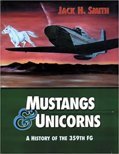 Mustangs & Unicorns: A History Of The 359Th Fighter Group 1