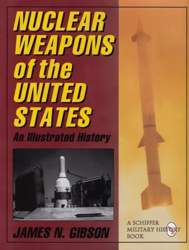 Nuclear Weapons Of The United States: An Illustrated History 1