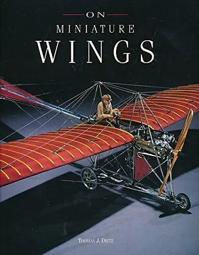 On Miniature Wings: Model Aircraft Of The National Air And Space Museum 1