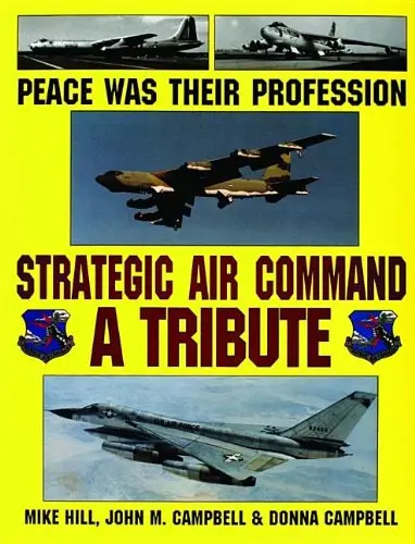 Peace Was Their Profession: Strategic Air Command: A Tribute 1