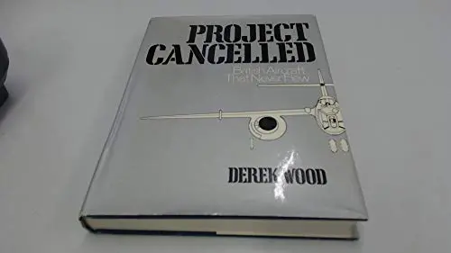 Project Cancelled: British Aircraft That Never Flew 1