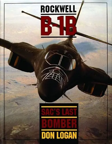 Rockwell B-1B: Sac's Last Bomber 1