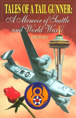Tales Of A Tail Gunner: A Memoir Of Seattle And World War Ii (Donald L. Keller) 1