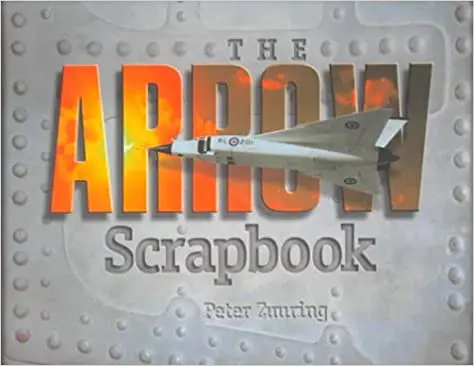 The Arrow Scrapbook: Rebuilding A Dream And A Nation 1