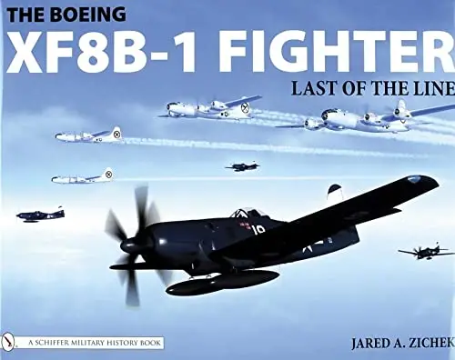 The Boeing Xf8b-1 Fighter: Last Of The Line (Schiffer Military History) 1