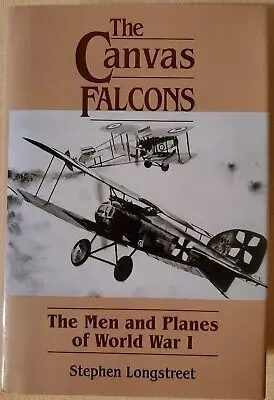 The Canvas Falcons: The Men And Planes Of Wwi  (Donald L. Keller) 1