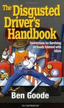 The Disgusted Driver's Handbook 1