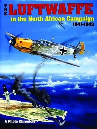 The Luftwaffe In The North African Campaign 1941-1943 1