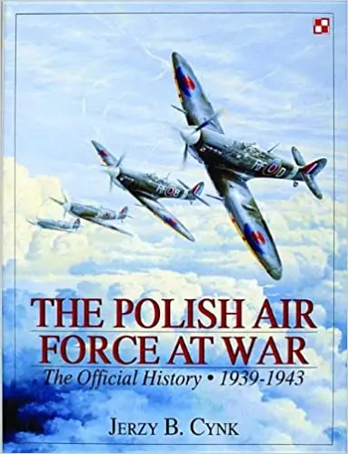 The Polish Air Force At War: The Official History 1