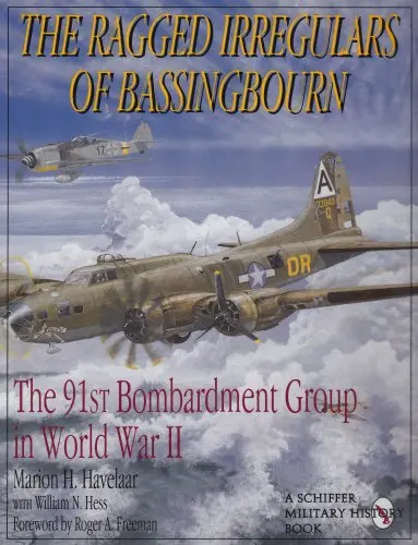 The Ragged Irregulars: The 91St Bomb Group In World War Ii 1