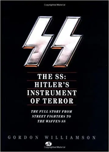 The Ss: Hitler's Instrument Of Terror: The Full Story From Street Fighters To The Waffen-Ss 1