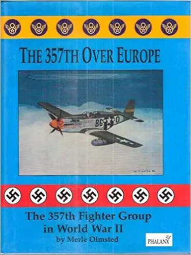 The Three Hundred Fifty-Seventh Over Europe: The 357Th Fighter Group In World War Ii 1