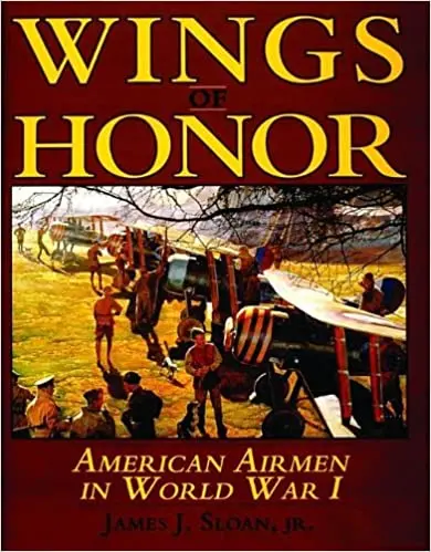 Wings Of Honor: American Airmen In Wwi 1